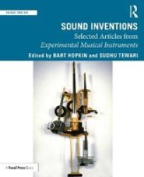 Sound Inventions - Selected Articles From Experimental Musical Instruments Paperback