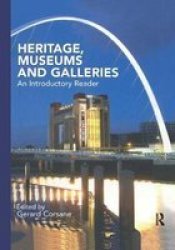 Heritage, Museums and Galleries - An Introductory Reader