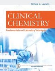 Clinical Chemistry - Fundamentals And Laboratory Techniques Paperback