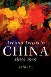 Art And Artists In China Since 1949 Hardcover