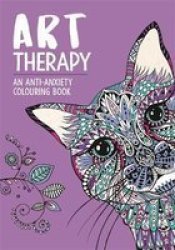 Art Therapy - An Anti-anxiety Colouring Book For Adults Paperback