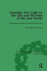 Aristotle: New Light On His Life And On Some Of His Lost Works Volume 2 - Observations On Some Of Aristotle& 39 S Lost Works Paperback