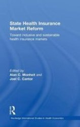 State Health Insurance Market Reform: Toward Inclusive and Sustainable Health Insurance Markets Routledge International Studies in Health Economics