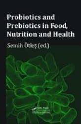 Probiotics And Prebiotics In Food Nutrition And Health Hardcover New