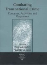 Combating Transnational Crime - Concepts Activities And Responses Hardcover
