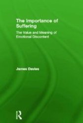 The Importance Of Suffering - The Value And Meaning Of Emotional Discontent Hardcover New
