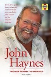 John Haynes - The Man Behind The Manuals Hardcover