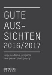 Gute Aussichten 2016 2017 - New German Photography English German Paperback