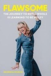 Flawsome - The Journey To Being Whole Is Learning To Be Holey Paperback