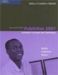 Microsoft Office Publisher 2007: Complete Concepts and Techniques Shelly Cashman