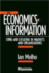The Economics of Information: Lying and Cheating in Markets and Organizations