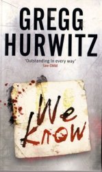 We Know By Gregg Hurwitz - New Paperback Edition - Condition: Excellent