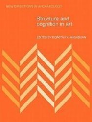 Structure and Cognition in Art New Directions in Archaeology