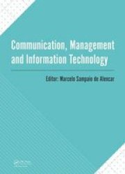 Communication Management And Information Technology - International Conference On Communciation Management And Information Technology Iccmit 2016 Cosenza Italy 26-29 April 2016 Hardcover