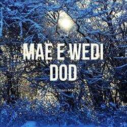 Mae E Wedi Dod