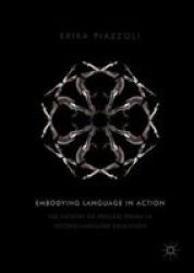 Embodying Language In Action - The Artistry Of Process Drama In Second Language Education Hardcover 1ST Ed. 2018