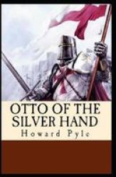 Otto Of The Silver Hand Illustrated Paperback