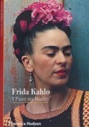 Frida Kahlo: 'i Paint My Reality'