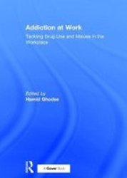 Addiction At Work: Tackling Drug Use And Misuse In The Workplace Personnel Today Management Resources Personnel Today Management Resources