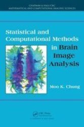 Statistical And Computational Methods In Brain Image Analysis Hardcover New