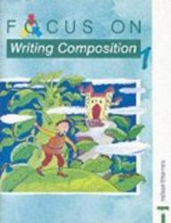 Focus on Writing Composition: Pupil Book 1