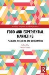 Food And Experiential Marketing - Pleasure Wellbeing And Consumption Hardcover