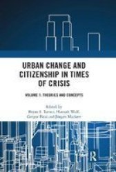 Urban Change And Citizenship In Times Of Crisis - Volume 1: Theories And Concepts Paperback