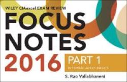Wiley Ciaexcel Exam Review 2016 Focus Notes Part 1 - Internal Audit Basics Paperback