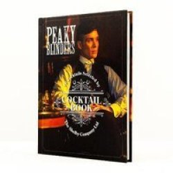 Peaky Blinders Cocktail Book - 40 Cocktails Selected By The Shelby Company Ltd Hardcover