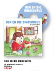 Ben En Die Dinosaurus. Prentboek En Cd Vir 2-5 Jaar. Annaemm