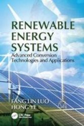Renewable Energy Systems - Advanced Conversion Technologies And Applications Paperback