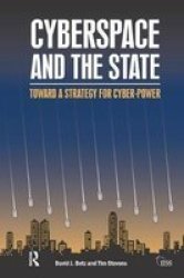 Cyberspace And The State - Towards A Strategy For Cyber-power Hardcover