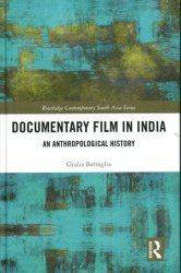Documentary Film In India - An Anthropological History Hardcover