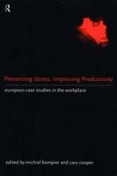 Preventing Stress, Improving Productivity: European Case Studies in the Workplace