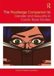 The Routledge Companion To Gender And Sexuality In Comic Book Studies Hardcover
