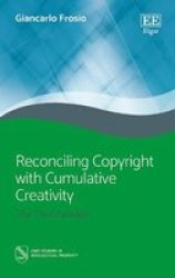 Reconciling Copyright With Cumulative Creativity - The Third Paradigm Hardcover