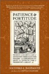 Patience and Fortitude: Wherein a Colorful Cast of Determined Book Collectors, Dealers, and Librarians Go About the Quixotic Task of Preserving a Legacy