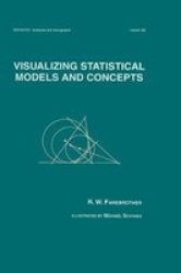 Visualizing Statistical Models and Concepts Statistics: a Series of Textbooks and Monogrphs