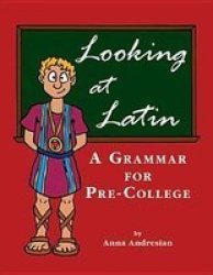 Looking at Latin: A Grammar for Pre-college