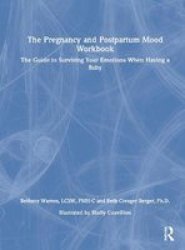 The Pregnancy And Postpartum Mood Workbook - The Guide To Surviving Your Emotions When Having A Baby Hardcover