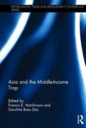 Asia And The Middle-income Trap Hardcover