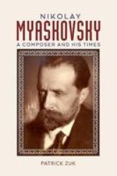 Nikolay Myaskovsky - A Composer And His Times Hardcover