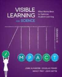 Visible Learning For Science Grades K-12 - What Works Best To Optimize Student Learning Paperback