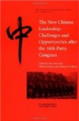 The New Chinese Leadership: Challenges and Opportunities after the 16th Party Congress The China Quarterly Special Issues