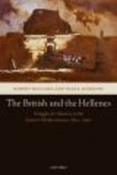 The British and the Hellenes - Struggles for Mastery in the Eastern Mediterranean 1850-1960