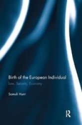 Birth Of The European Individual - Law Security Economy Paperback