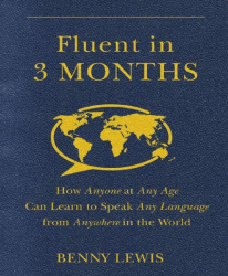 Fluent In 3 Months How Anyone At Any Age Can Learn To Speak Any Language Ebook