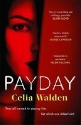 Payday - The Most Addictive & 39 What Would You Do?& 39 Thriller You& 39 Ll Read This Year Paperback