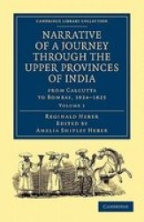 Narrative of a Journey Through the Upper Provinces of India, from Calcutta to Bombay, 1824-1825 Paperback