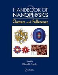 Handbook Of Nanophysics - Clusters And Fullerenes Hardcover